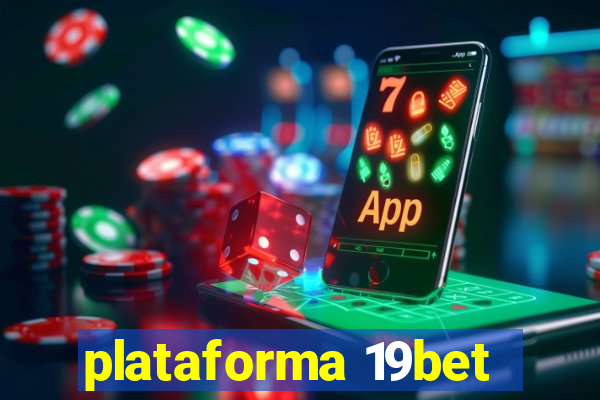 plataforma 19bet